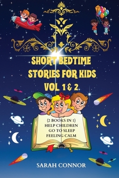 Paperback Short Bedtime Stories For Kids: (2 BOOKS IN 1) Help Children Go to Sleep Feeling Calm Book