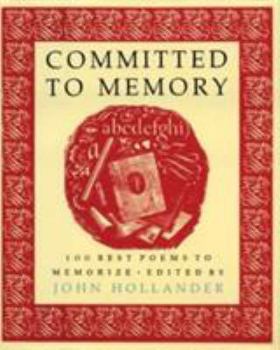 Hardcover Committed to Memory: 100 Best Poems to Memorize Book