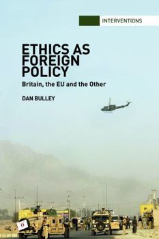 Paperback Ethics As Foreign Policy: Britain, The EU and the Other Book