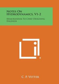 Paperback Notes on Hydrodynamics, V1-2: Memorandum to Chief Designing Engineer Book