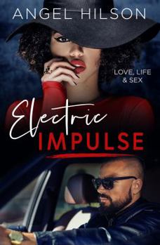 Electric Impulse: Love, Life & Sex (Book One)