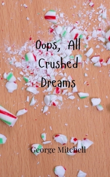 Paperback Oops, All Crushed Dreams Book