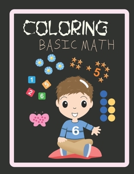 Paperback Coloring basic math: book of fun math games coloring for kids children age from 3-6 / 3-8 Book