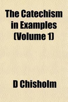 Paperback The Catechism in Examples (Volume 1) Book