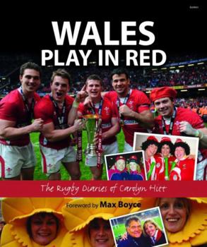 Hardcover Wales Play in Red - The Rugby Diaries of Carolyn Hitt Book