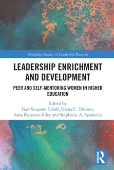 Leadership Enrichment and Development : Peer and Self-Mentoring Women in Higher Education