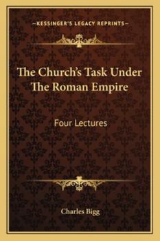 Paperback The Church's Task Under The Roman Empire: Four Lectures Book