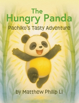 Hardcover The Hungry Panda: Pachiko's Tasty Adventure Book