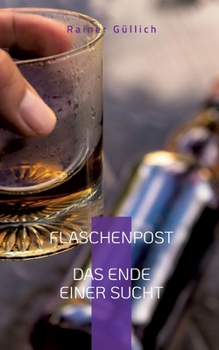 Paperback Flaschenpost: Das Ende einer Sucht [German] Book