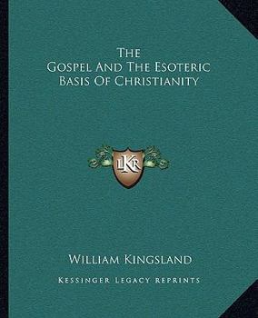 Paperback The Gospel And The Esoteric Basis Of Christianity Book