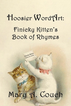 Paperback Hoosier WordArt: Finicky Kitten's Book of Rhymes Book