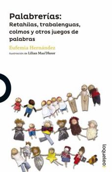 Paperback Palabrerias: Retahilas, Trabalenguas, Colmos y Otros Juegos de Palabras [Spanish] Book
