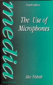 The Use of Microphones (Media Manuals) - Book  of the Media Manuals