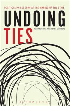 Paperback Undoing Ties: Political Philosophy at the Waning of the State Book