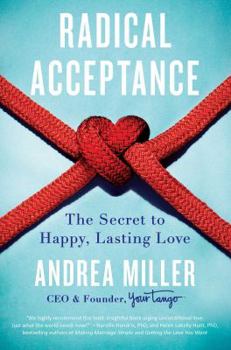 Hardcover Radical Acceptance: The Secret to Happy, Lasting Love Book