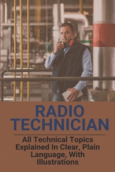 Paperback Radio Technician: All Technical Topics Explained In Clear, Plain Language, With Illustrations: Radio Technician Salary Book