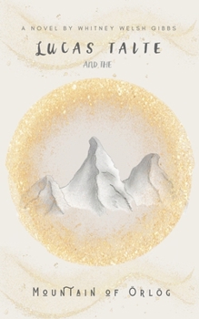 Lucas Taite and the Mountain of Örlög: Lucas Taite Series: Book Two