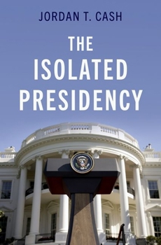 Hardcover The Isolated Presidency Book