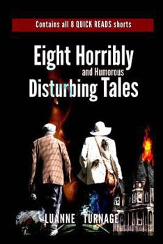 Paperback Eight Horribly Disturbing Tales: Short Stories For those Short on Time Book