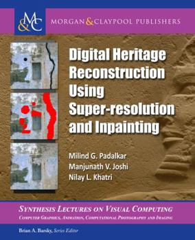 Paperback Digital Heritage Reconstruction Using Super-Resolution and Inpainting Book