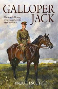 Paperback Galloper Jack: The Remarkable Story of the Man Who Rode a Real War Horse Book