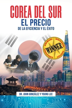 Paperback Corea del Sur: El precio de la eficiencia y el éxito [Spanish] Book