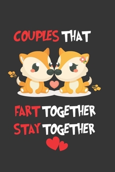 Happy valentine's day journal notebook : Couples That Fart Together Stay Together Animal, lovers gift idea: valentines day girlfriend or boyfriend ... student, women, ... men, birthday gifts