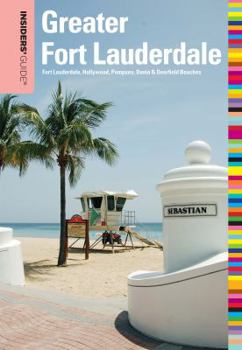 Paperback Insiders' Guide(r) to Greater Fort Lauderdale: Fort Lauderdale, Hollywood, Pompano, Dania & Deerfield Beaches Book