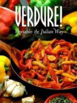Hardcover Verdure!: Vegetables the Italian Way Book