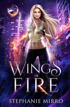 Wings of Fire - Book #1 of the Last Phoenix