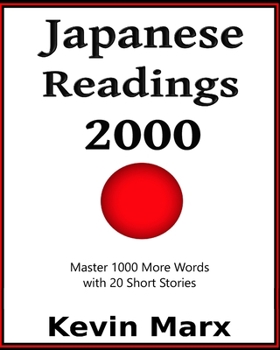 Paperback Japanese Readings 2000: Master 1000 More Words with 20 Short Stories Book