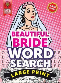 Beautiful Bride Word Search Large Print: Large Print Word Search Puzzle Book for Adults & Seniors
