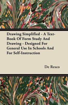 Paperback Drawing Simplified - A Text-Book Of Form Study And Drawing - Designed For General Use In Schools And For Self-Instruction Book