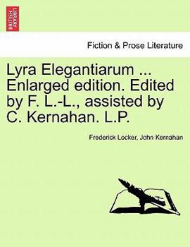 Paperback Lyra Elegantiarum ... Enlarged Edition. Edited by F. L.-L., Assisted by C. Kernahan. L.P. Book