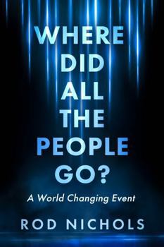 Paperback Where Did All the People Go: A World Changing Event Book