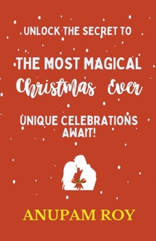 Paperback Unlock the Secret to the Most Magical Christmas Ever! Unique Celebrations Await! Book