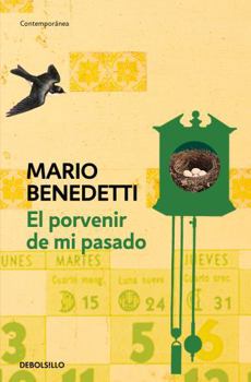 El porvenir de mi pasado / The Future of My Past (Spanish Edition)