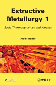 Hardcover Extractive Metallurgy 1: Basic Thermodynamics and Kinetics Book