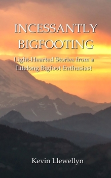 Paperback Incessantly Bigfooting Book