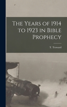 Hardcover The Years of 1914 to 1923 in Bible Prophecy Book