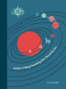 Calendar Iflscience: Another F*#king Fascinating Spin Around the Sun: A 12-Month Undated Planner Book