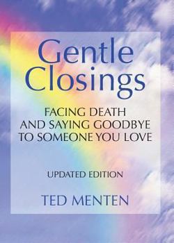 Paperback Gentle Closings: Facing Death and Saying Goodbye to Someone You Love Book