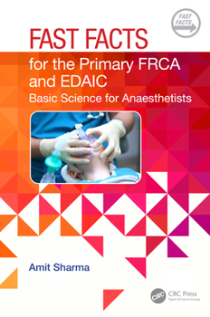 Hardcover Fast Facts for the Primary Frca and Edaic: Basic Science for Anaesthetists Book