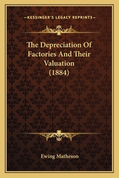 Paperback The Depreciation Of Factories And Their Valuation (1884) Book