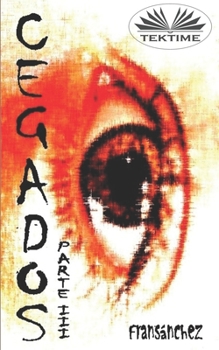 Paperback CEGADOS Parte III [Spanish] Book
