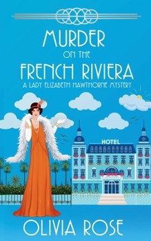 Omicidio Sulla Costa Azzurra (I Misteri Di Lady Elizabeth Hawthorne) - Book #3 of the A Lady Elizabeth Hawthorne Mystery