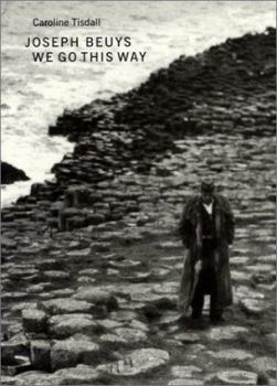 Hardcover Joseph Beuys: We Go This Way Book