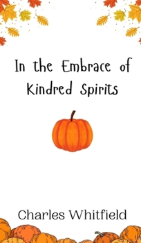 Hardcover In the Embrace of Kindred Spirits Book