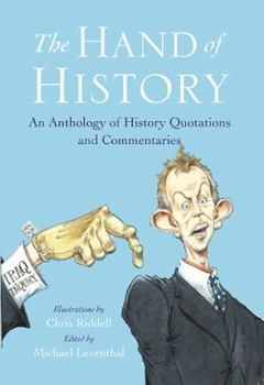 Hardcover The Hand of History: An Anthology of Quotes and Commentaries Book