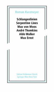 Perfect Paperback Schlangenlinien / Serpentine Lines: Max Von Moos, Andr? Thomkins, Aldo Walker, Max Ernst [German] Book